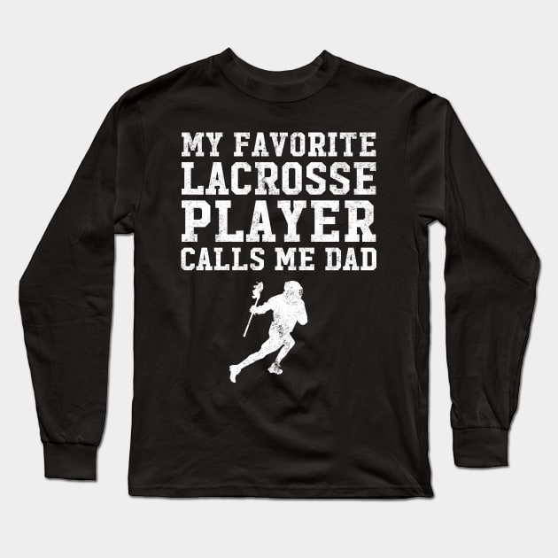 My favorite lacrosse player calls me dad Long Sleeve T-Shirt by captainmood